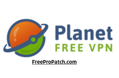 Planet VPN Crack with Free Download Latest 